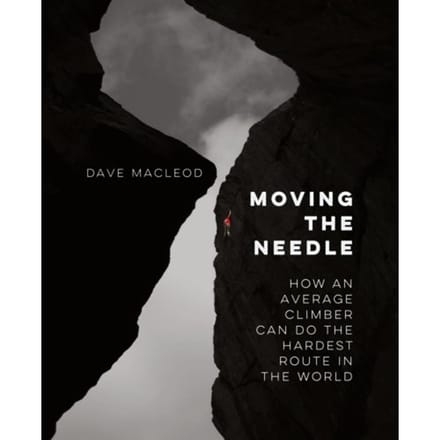 Moving The Needle - Dave MacLeod