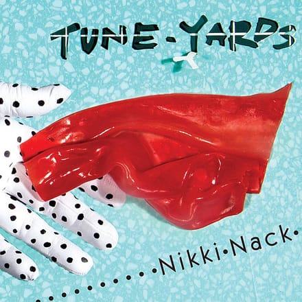 Nikki Nack - Tune-yards
