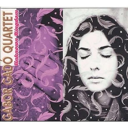 Gábor Gadó Quartet - Unknown Kingdom (CD)