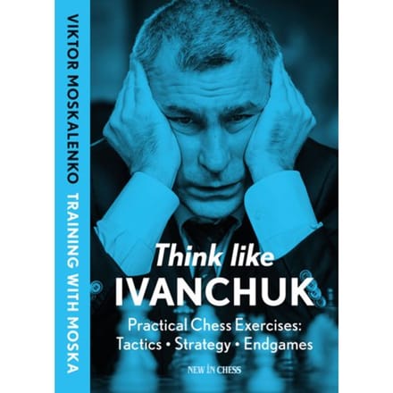 Think Like Ivanchuk - Viktor Moskalenko