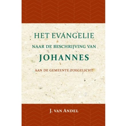 Het Evangelie Naar De Beschrijving Van Johannes - J. van Andel