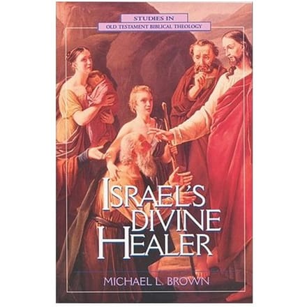 Israel's Divine Healer - Brown, PhD, Michael L.