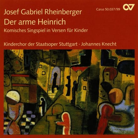 Kinderchor Der Staatsoper Stuttgart - Rheinberger: Der Arme Heinrich (CD)