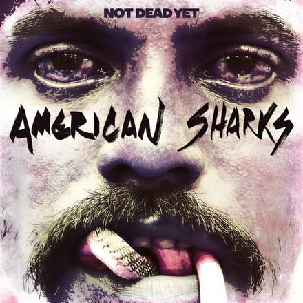 American Sharks - Not Dead Yet (CD)