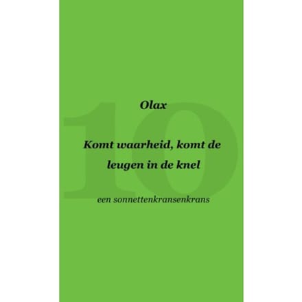 Komt Waarheid, Komt De Leugen In De Knel - Olax .
