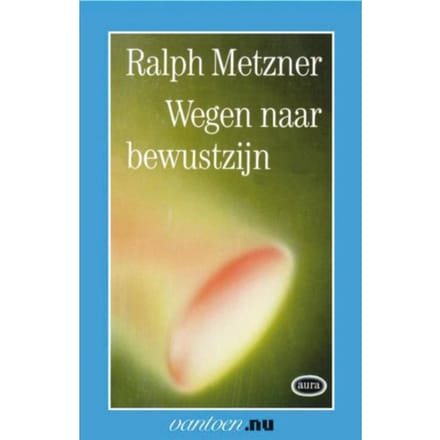Wegen Naar Bewustzijn - Vantoen.Nu - R. Metzner