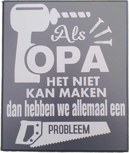 Tekstbord - spreukenbord als opa het het kan maken