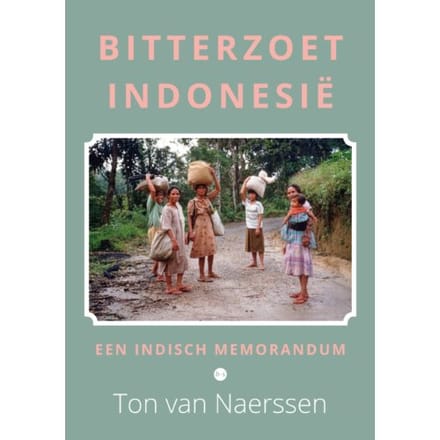 Bitterzoet Indonesië - Ton van Naerssen