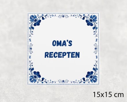 Spreuk tegel 15x15 cm Oma’s recepten