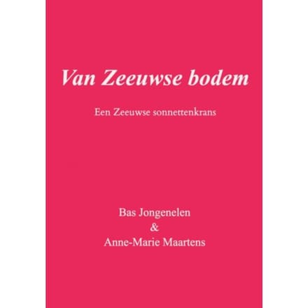 Van Zeeuwse Bodem - Bas Jongenelen & Anne-Marie Maar