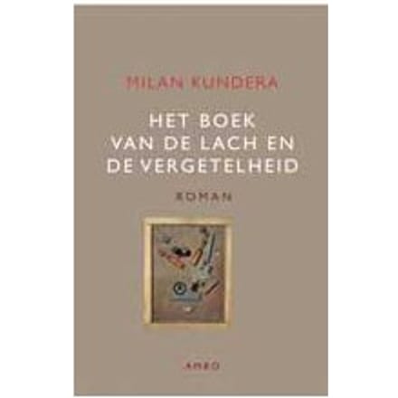 Het Boek Van De Lach En De Vergetelheid - Milan Kundera