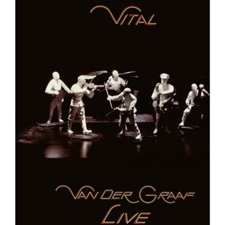Vital: Van Der Graaf Live - Van Der Graaf Generator