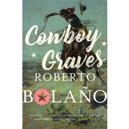 Cowboy Graves - Roberto Bolano