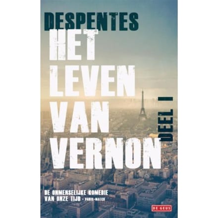 Het Leven Van Vernon / 1 - Het Leven Van Vernon - Virginie Despentes