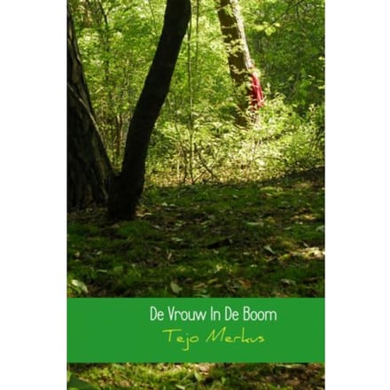 De Vrouw In De Boom - Tejo Merkus