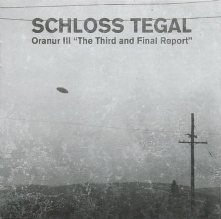 Schloss Tegal - Oranur III: The Third And Final Report (CD)