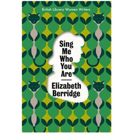 Sing Me Who You Are - British Library Women Writers - Elizabeth Berridge