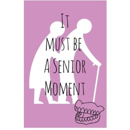 It must be a senior moment : 3 - Gemma Denham