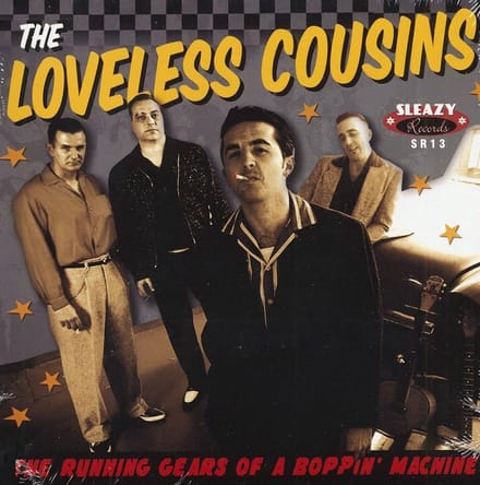 Loveless Cousins - The Running Gears Of Boppin' Machine (7" Single)