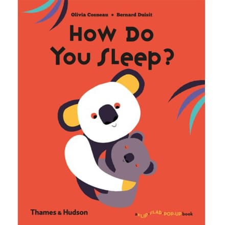 How Do You Sleep? - A Flip Flap Pop Up Book - Olivia Cosneau