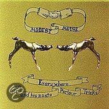 Everywhere And His Nasty - Modest Mouse