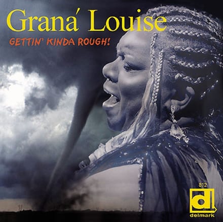 Graná Louise - Gettin' Kinda Rough! (CD)