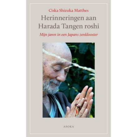 Herinneringen Aan Harada Tangen Roshi - Ciska Shizuka Matthes