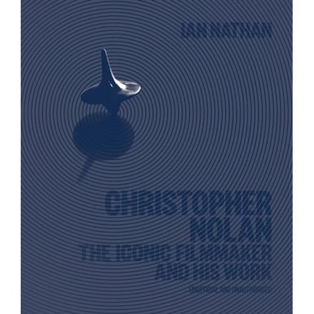 Christopher Nolan - Iconic Filmmakers Series - Ian Nathan