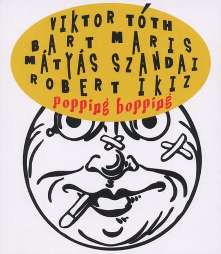Viktor Tóth, Bart Maris, Mátyás Szandai, Robert Ikiz - Popping Bopping (CD)