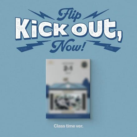 KickFlip - [KICK OUT, FLIP MAINTENANT !] 2e mini-album CLASS TIME
