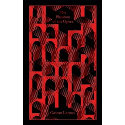 The Phantom Of The Opera - Penguin Clothbound Classics - Gaston Leroux