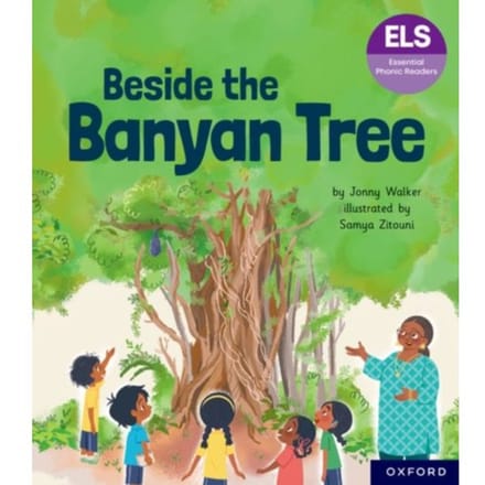 Essential Letters And Sounds: Essential Phonic Readers: Oxford Reading Level 6: Beside The Banyan - Jonny Walker