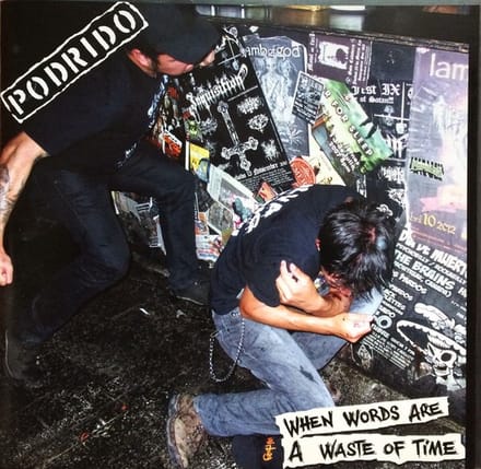 Endless Demise & Podrido - When Words Are A Waste Of Time / Endless Demise (7" Single)