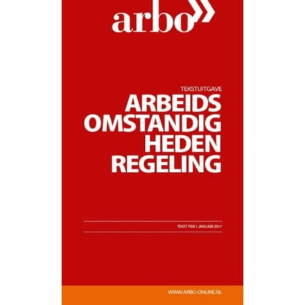 Tekstuitgave Arbeidsomstandighedenregeling / 2017 - Tekstuitgave