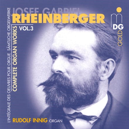 Rudolf Innig - Rheinberger: Complete Organ Works Vol. 3 (CD)