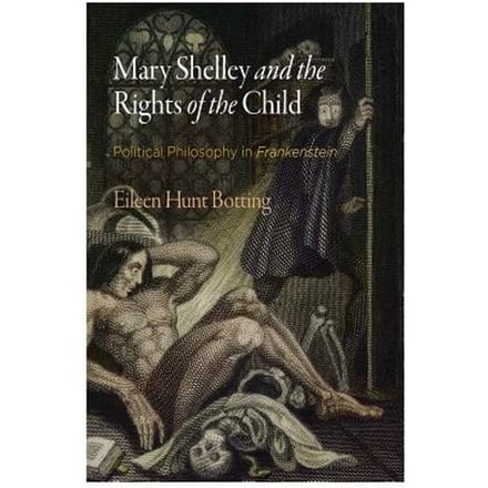 Mary Shelley And The Rights Of The Child - Eileen Hunt Botting