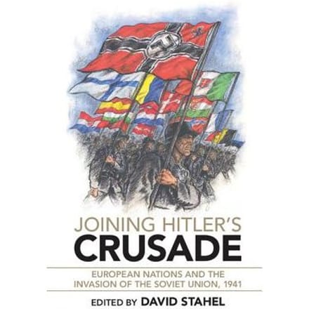 Joining Hitler's Crusade - Stahel, David