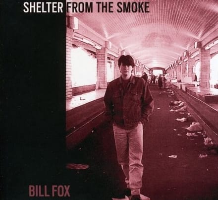 Bill Fox - Shelter From The Smoke (CD)