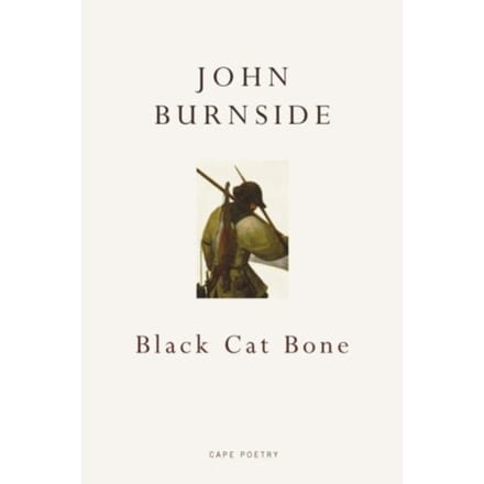 Black Cat Bone - John Burnside