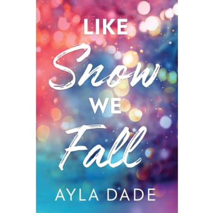 Like Snow We Fall - Winter Dreams - Ayla Dade