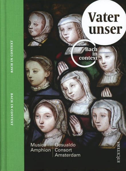 Musica Amphion & Gesualdo Consort, Pie Belder - Bach Contextueel Vol.IV Vater Unser (CD | Book)