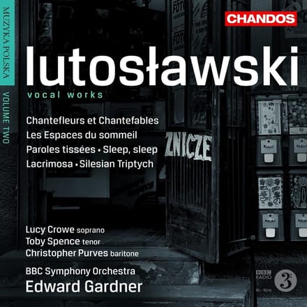 Lucy Crowe, Toby Spence, Christopher Purves, BBC Symphony Orchestra - Lutoslawski: Vocal Works (CD)