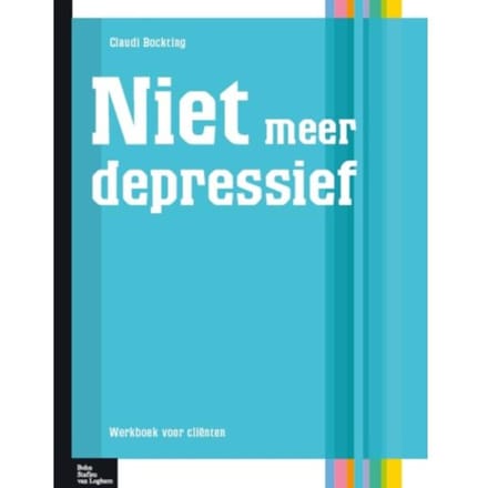 Niet Meer Depressief - Protocollen Voor De Ggz - Claudi Bockting