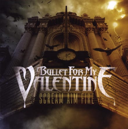 Scream Aim Fire - Bullet For My Valentine