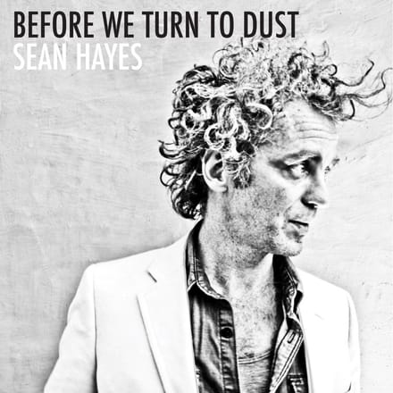 Sean Hayes - Before We Turn To Dust (CD)
