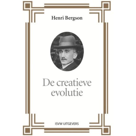 De Creatieve Evolutie - Henri Bergson