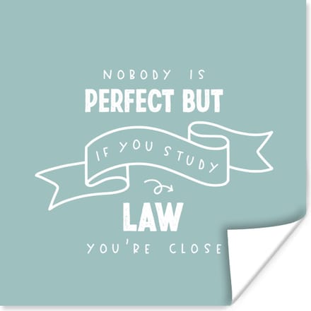 Poster Law - Studenten - Rechten - Quotes - 30x30 cm