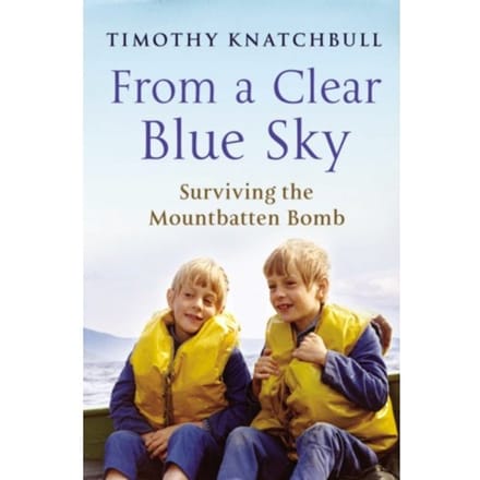 From A Clear Blue Sky - Timothy Knatchbull