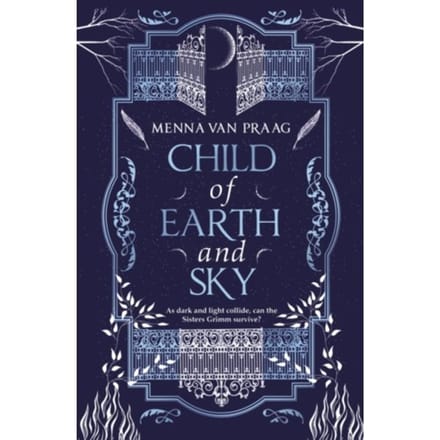 Child Of Earth & Sky - Menna van Praag