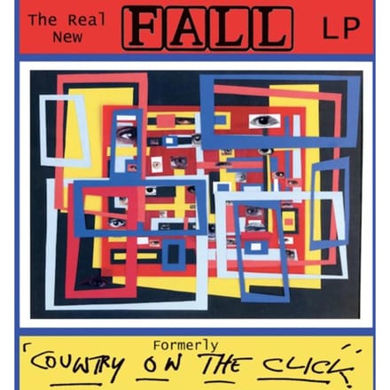 The Real New Fall Lp / Formerly Country On The Click - The Fall